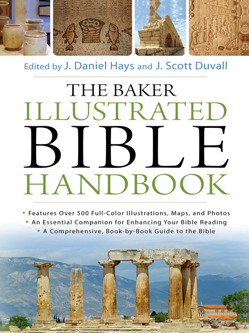 Title details for The Baker Illustrated Bible Handbook by J. Daniel Hays - Available